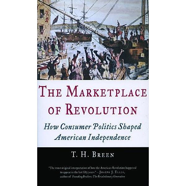 The Marketplace of Revolution, T. H. Breen