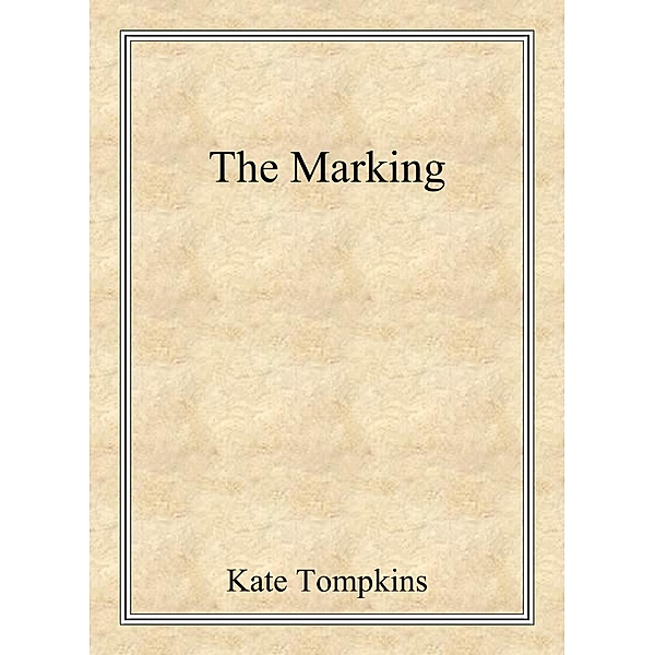 The Marking (Off the Beaten Path, #1) / Off the Beaten Path, Kate Tompkins
