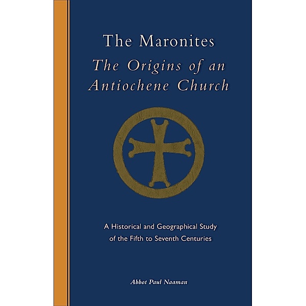 The Maronites / Cistercian Studies Series Bd.243, Naaman Paul