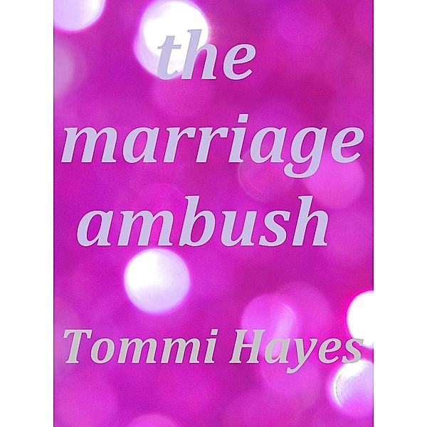 The Marriage Ambush, Tommi Hayes