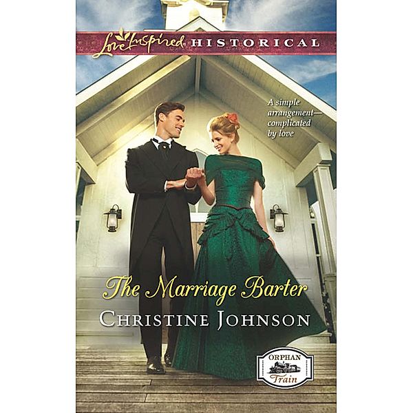 The Marriage Barter / Orphan Train Bd.2, Christine Johnson