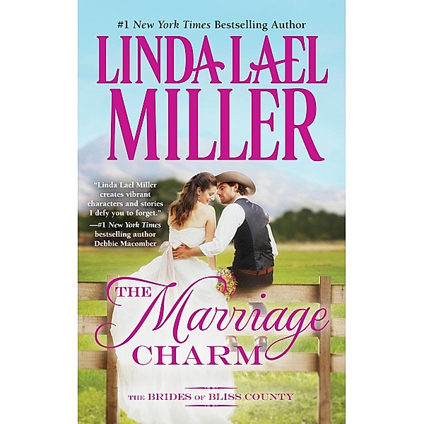 The Marriage Charm / The Brides of Bliss County Bd.2, Linda Lael Miller