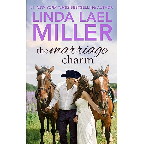 The Marriage Charm / The Brides of Bliss County Bd.2, Linda Lael Miller