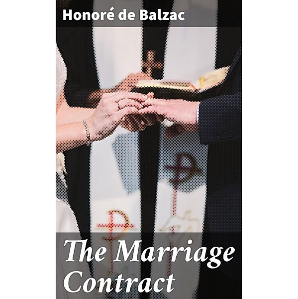 The Marriage Contract, Honoré de Balzac