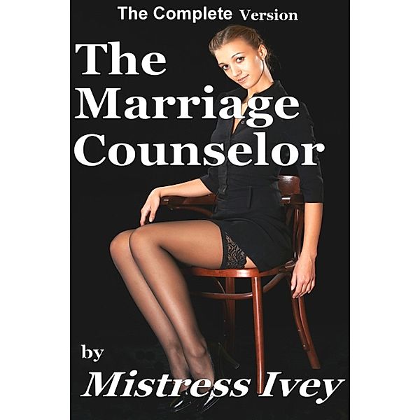 The Marriage Counselor: Complete Version, Mistress Ivey
