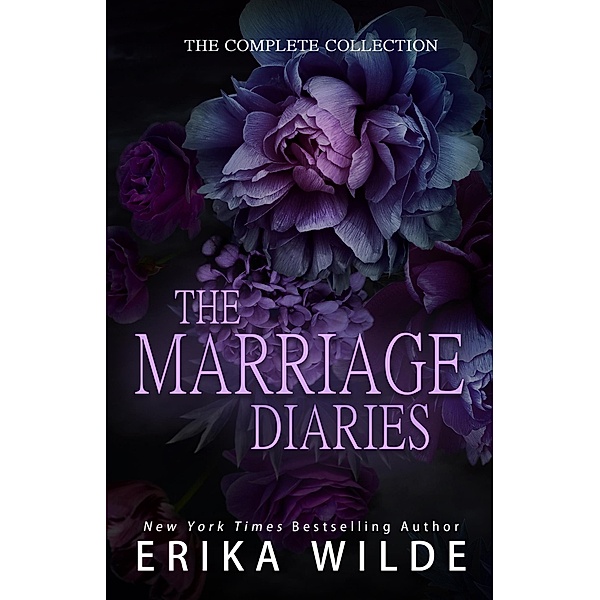 The Marriage Diaries (The Complete Collection), Erika Wilde