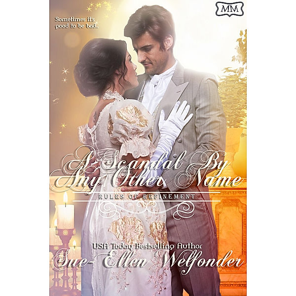 The Marriage Maker: A Scandal By Any Other Name: The Marriage Maker, Rules of Refinement Book 4, Sue-Ellen Welfonder