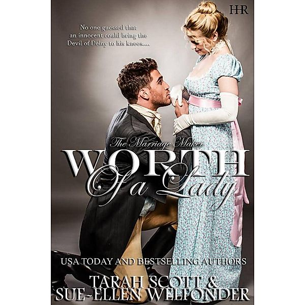 The Marriage Maker: Worth of a Lady (The Marriage Maker, #1), Sue-Ellen Welfonder, Tarah Scott