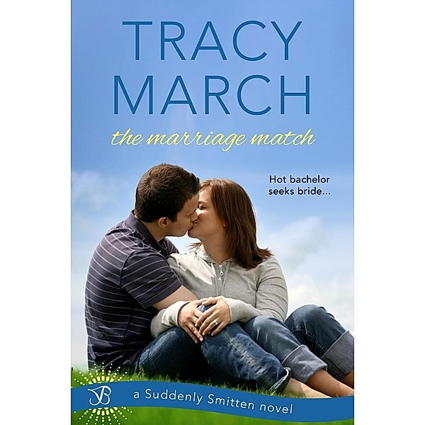 The Marriage Match / Suddenly Smitten Bd.3, Tracy March