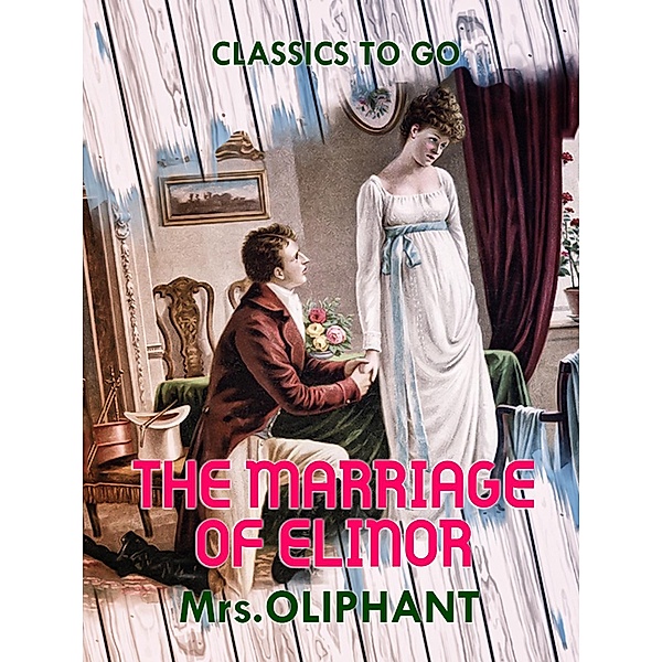 The Marriage of Elinor, Margaret Oliphant