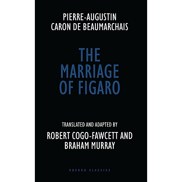 The Marriage of Figaro / Oberon Modern Plays, Pierre Carlet de Chamblain Marivaux