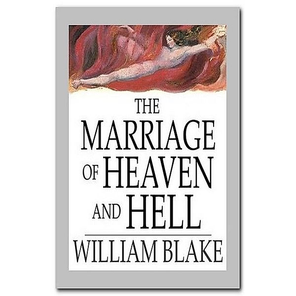 The Marriage of Heaven and Hell, William Blake