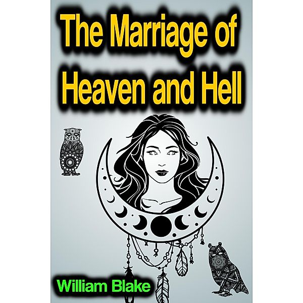 The Marriage of Heaven and Hell, William Blake