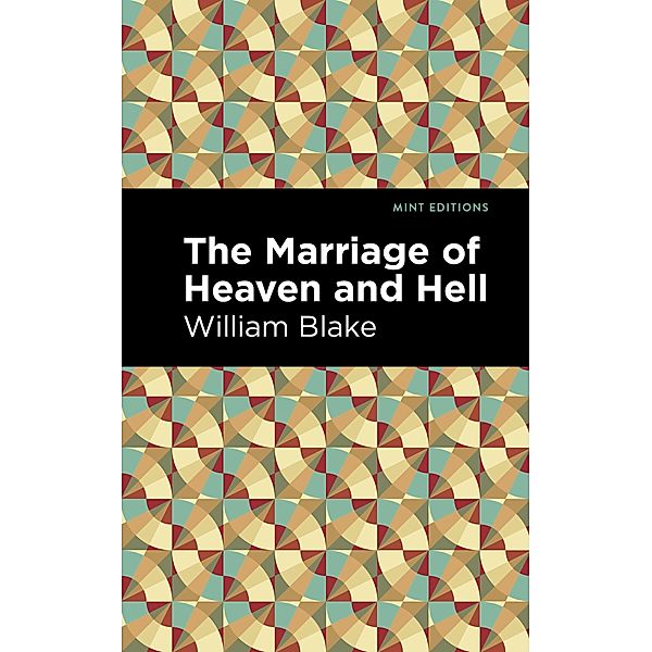 The Marriage of Heaven and Hell / Mint Editions (Poetry and Verse), William Blake