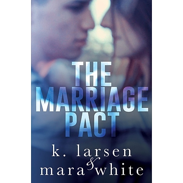 The Marriage Pact, K Larsen, Mara White