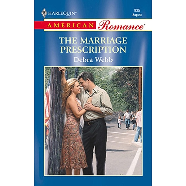 The Marriage Prescription (Mills & Boon American Romance) / Mills & Boon American Romance, Debra Webb