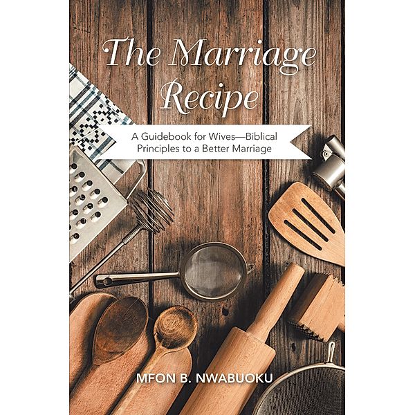 The Marriage Recipe, Mfon B. Nwabuoku