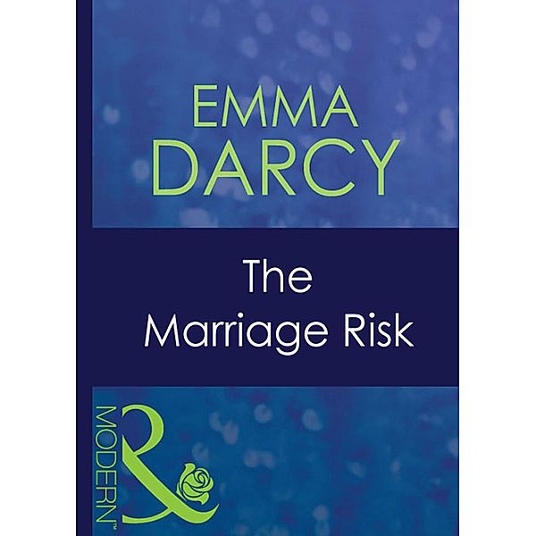 The Marriage Risk (Mills & Boon Modern) (The Australians, Book 6), Emma Darcy