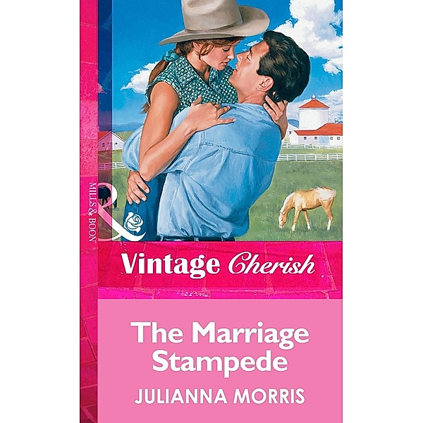 The Marriage Stampede (Mills & Boon Vintage Cherish) / Mills & Boon Vintage Cherish, Julianna Morris