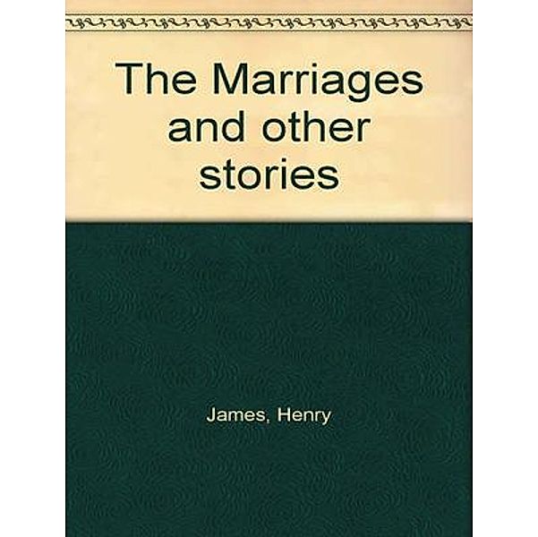 The Marriages / Vintage Books, Henry James