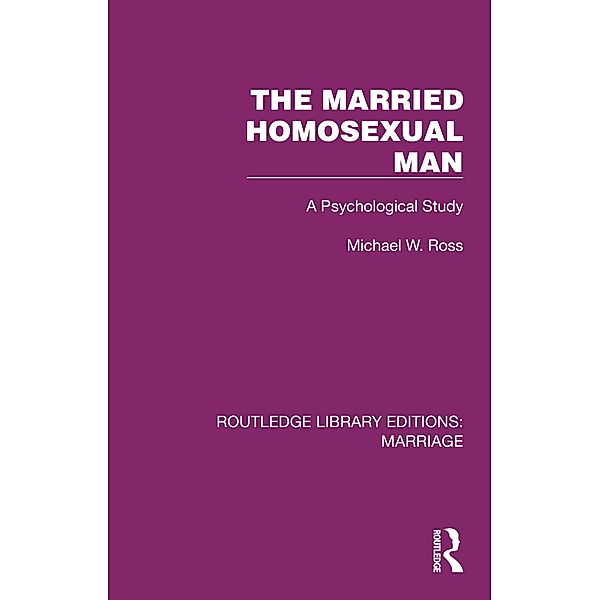 The Married Homosexual Man, Michael W. Ross