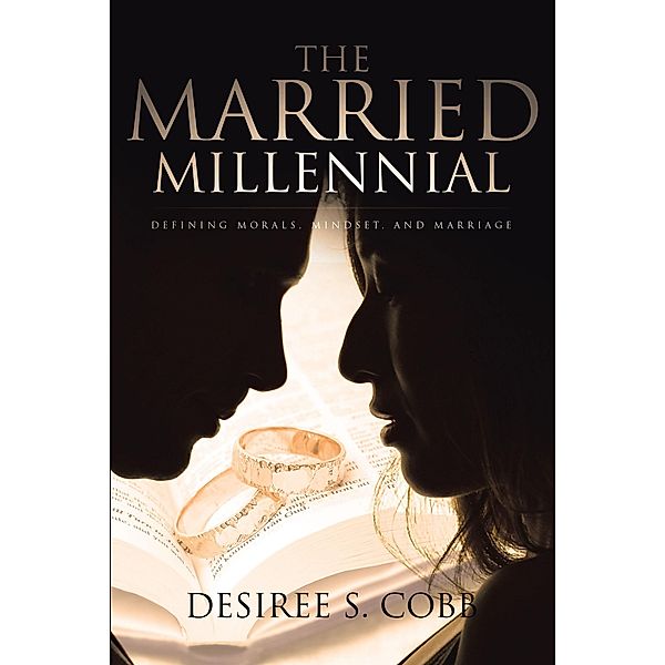 The Married Millennial / Christian Faith Publishing, Inc., Desiree S. Cobb