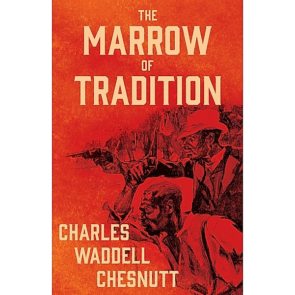The Marrow of Tradition, Charles Waddell Chesnutt