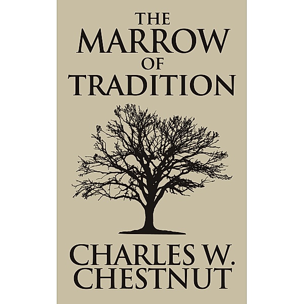 The Marrow of Tradition, Charles Waddell Chesnutt