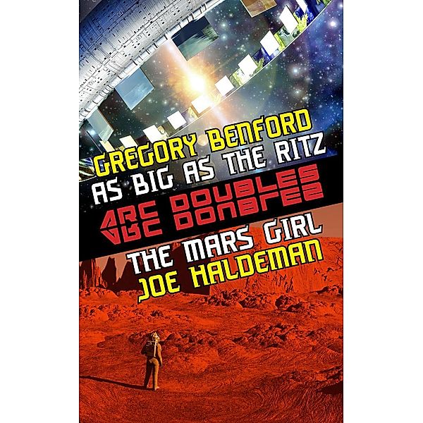 The Mars Girl & As Big as the Ritz (ARC Doubles, #1), Joe Haldeman, Gregory Benford