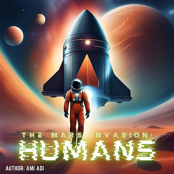 The Mars Invasion: Humans, Ami Adi