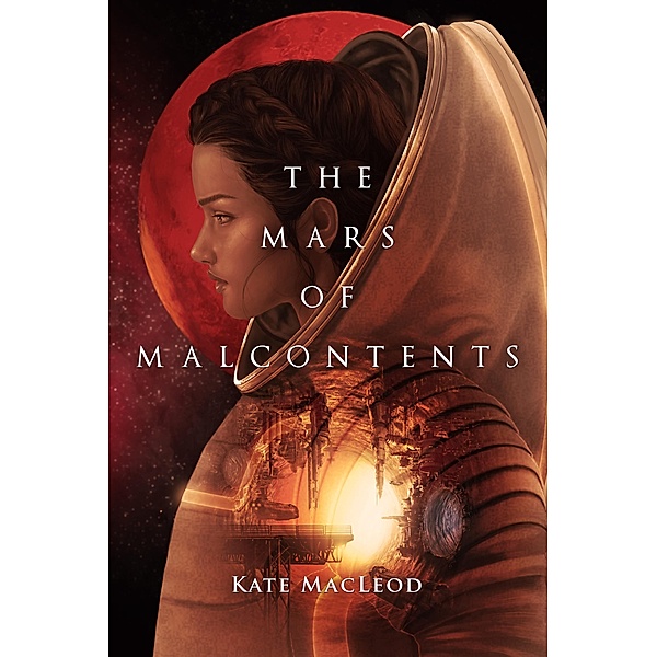 The Mars of Malcontents (The Slums of the Solar System, #2) / The Slums of the Solar System, Kate Macleod