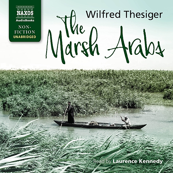 The Marsh Arabs (Unabridged), Wilfred Thesiger