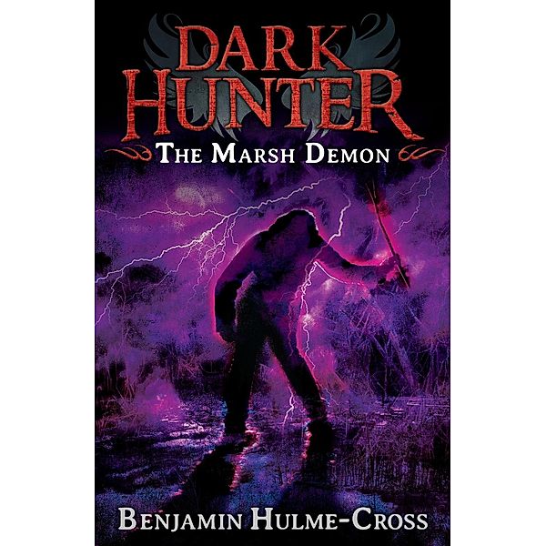 The Marsh Demon (Dark Hunter 3), Benjamin Hulme-Cross