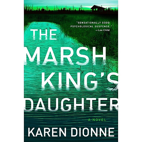 The Marsh King's Daughter, Karen Dionne