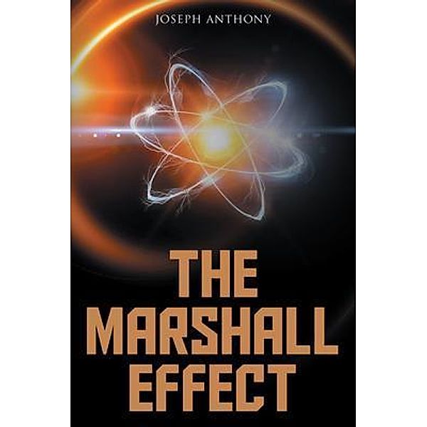 The Marshall Effect / Rushmore Press LLC, Joseph Anthony