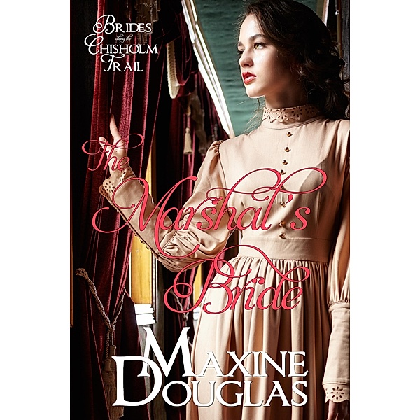 The Marshal's Bride (Brides Along the Chisholm Trail, #2) / Brides Along the Chisholm Trail, Maxine Douglas