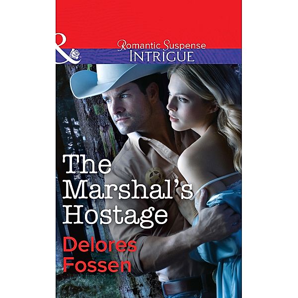 The Marshal's Hostage (Mills & Boon Intrigue), Delores Fossen