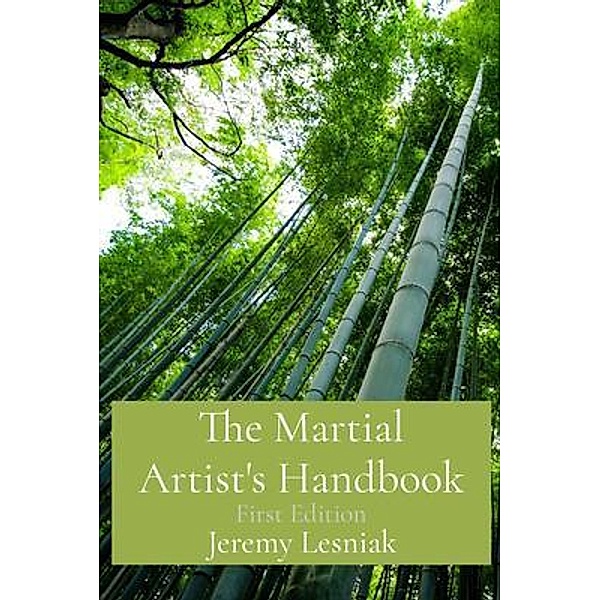 The Martial Artist's Handbook / Whistlekick, LLC, Jeremy Lesniak