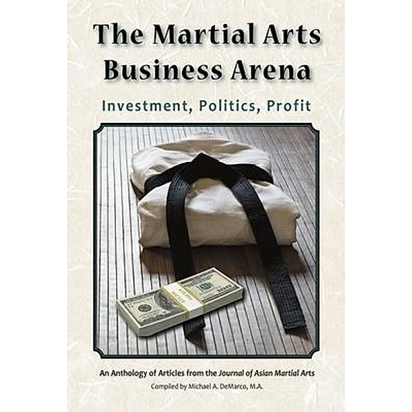 The Martial Arts Business Arena, Yong Jae Ko, H. Friman, Andrew Tharp