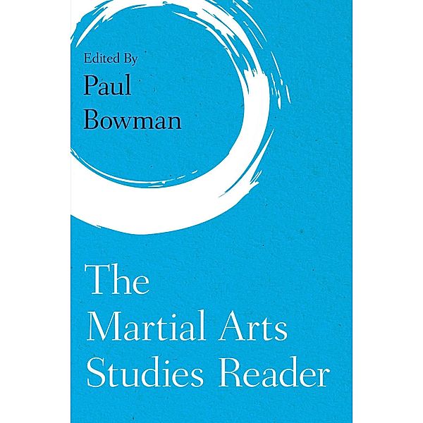 The Martial Arts Studies Reader / Martial Arts Studies