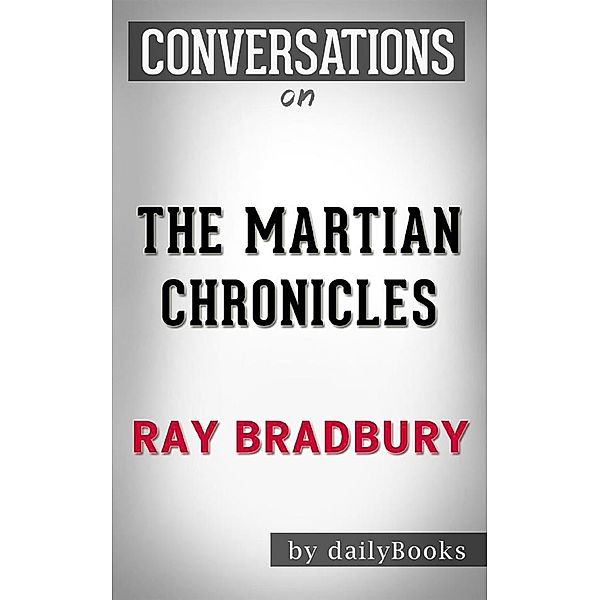 The Martian Chronicles: byRay Bradbury | Conversation Starters, dailyBooks