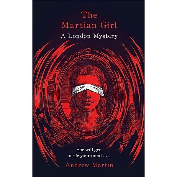 The Martian Girl: A London Mystery, Andrew Martin