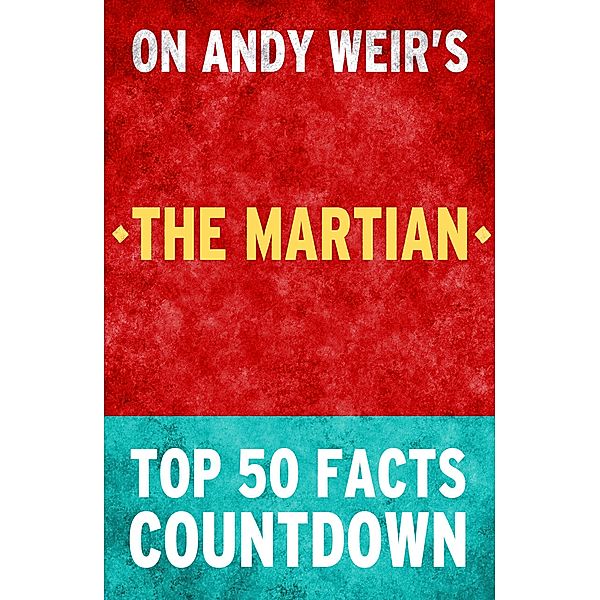 The Martian - Top 50 Facts Countdown, Top Facts