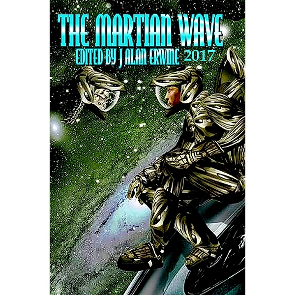 The Martian Wave: 2017, J Alan Erwine