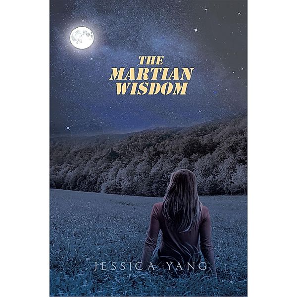 The Martian Wisdom / Page Publishing, Inc., Jessica Yang