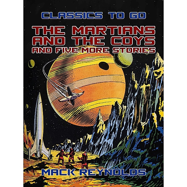 The Martians and the Coys and five more Stories, Mack Reynolds