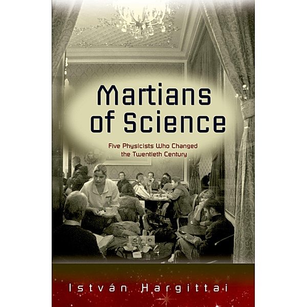 The Martians of Science, Istvan Hargittai