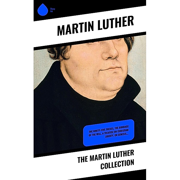 The Martin Luther Collection, Martin Luther