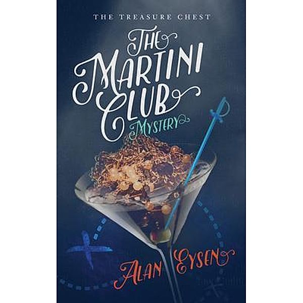 The Martini Club Mystery / Martini Club Bd.2, Alan Eysen