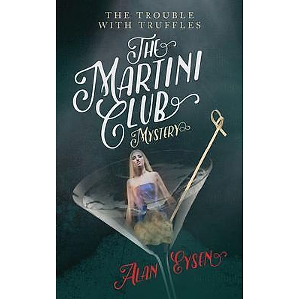 The Martini Club Mystery / Martini Club Bd.3, Alan Eysen